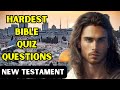 15 hardest bible quiz questions and answers  the new testament gospels