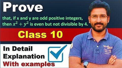 Prove that if x and y are odd positive integers then x2 + y2 is even but not divisible by 4