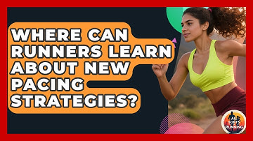 Where Can Runners Learn About New Pacing Strategies? - All Sorts Of Running