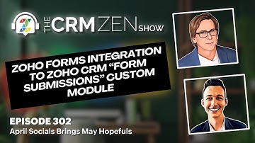 Zoho Forms Integration to Zoho CRM “Form Submissions” Custom Module - CRM Zen Show Episode 302