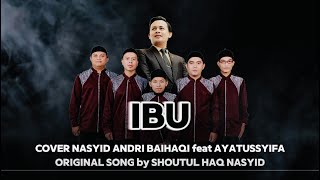 Lagu Ibu - Shoutul Haq - cover by Andri Baihaqi feat Ayatussyifa Nasyid