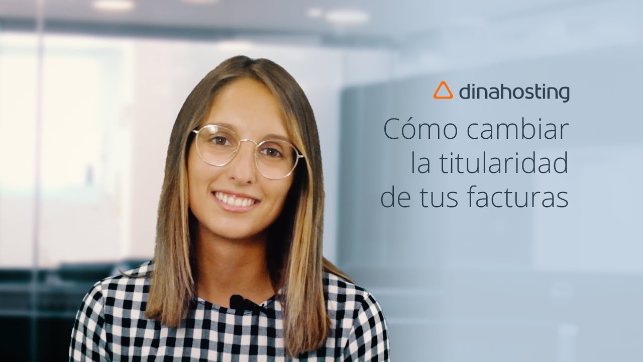Ayuda dinahosting | Cómo cambiar la titularidad de tus facturas