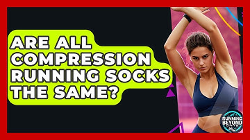 Are All Compression Running Socks The Same? - Running Beyond Limits