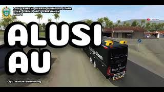 ALUSI AU. Vokal Lirik dan Arti Terjemahan Lagu Batak. Lagu Tembang Daerah Sumatera Utara. Nada G