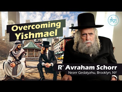 Overcoming Yishmael | Rabbi Avraham Schorr