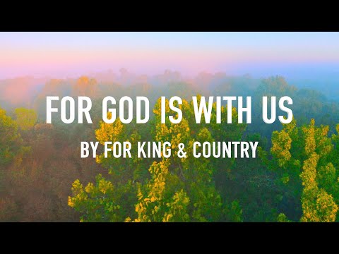 For God Is With Us by for KING & COUNTRY [Lyric Video]