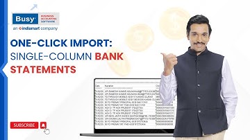 ONE-CLICK Import: Single Column Bank Statements (English) | BUSY