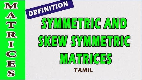 Symmetric and Skew Symmetric Matrices Definition | Matrices | Maths Board Tamil