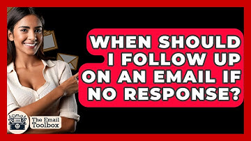 When Should I Follow Up On An Email If No Response? - TheEmailToolbox.com