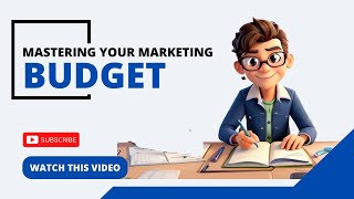 Mastering Your Marketing Budget: Strategies for Success