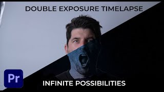 How to Create a Double Exposure Timelapse