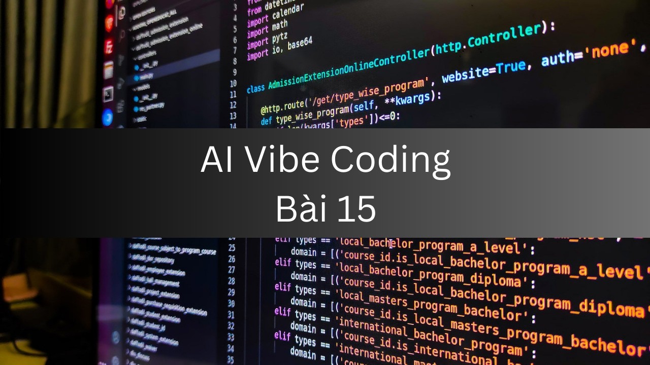 AI Vibe Coding Bài 15 - Tổng Kết Khóa Học - YouTube