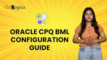 BML Model configuration in Oracle CPQ | GoLogica