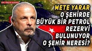 Mete Yarar O Şehirde Büyük Bir Petrol Rezervi Bulunuyor - O Şehir Neresi?