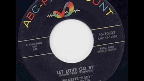 Jeanette 'Baby' Washington -  Let Love Go By