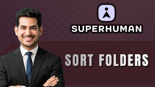 How to Sort Folders in Superhuman Docs | Tutorial 2026