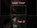 Deep trap part27