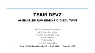 AI-Enabled Digital Twin for UAV Engine Health Monitoring | Team DevZ | SIH 2026