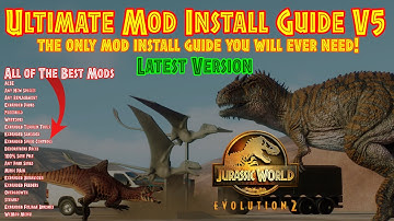 Ultimate Mod Install Guide V5 - NEW SPECIES ARE BACK! - All The Best Jurassic World Evolution 2 Mods