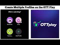 How to create multiple profiles on the ott play app  techno logic  2024