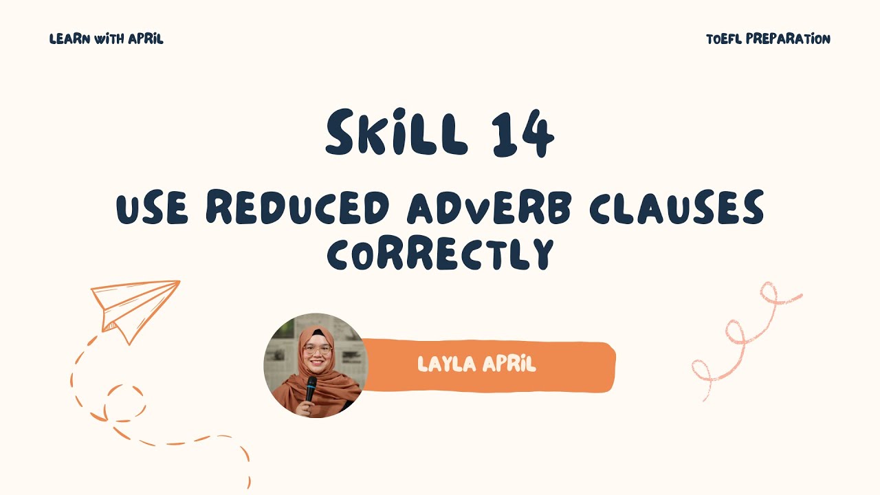 TOEFL Prep Structure - Reduced Adverb Clauses - Skill 14