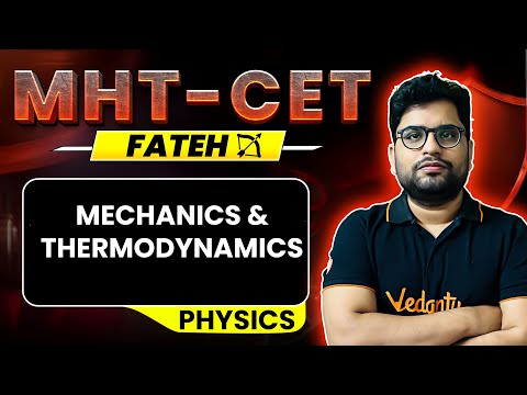 🔥Mechanics & Thermodynamics - Quick Revision & 2024 PYQs | 🏹 FATEH MHTCET 2025 | Divakar Sir
