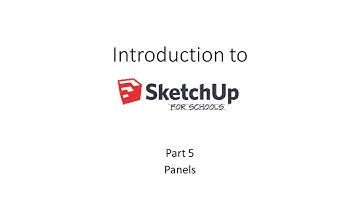 Intro To SketchUp for Schools (5) Panels