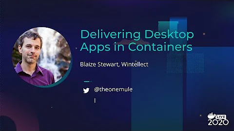 Delivering Desktop Apps in Containers