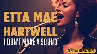 Etta Mae Hartwell – I Don’t Make a Sound (Official Blues Music Video)
