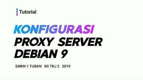 TUTORIAL Setting Proxy Debian 9