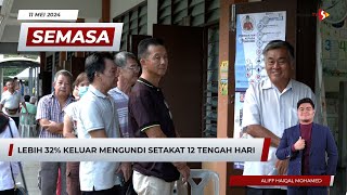 SEMASA 1 tengah hari | 11 Mei 2024 | Lebih 32% keluar mengundi setakat 12 tengah hari