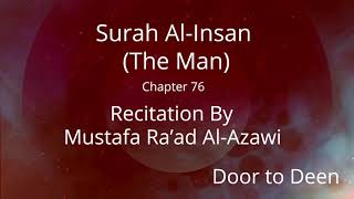 Surah Al-Insan (The Man) Mustafa Ra'ad Al-Azawi  Quran Recitation