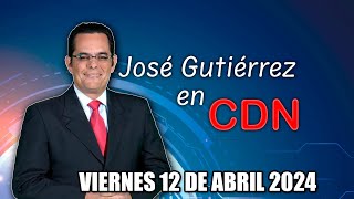 José Gutiérrez En Cdn - 12 De Abril 2024