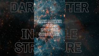 Dark Matter: The Invisible Structure | #6  #universe #space #astronomy #science #universe #facts