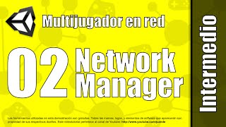 02 - Network Manager - Network Multiplayer with Unity