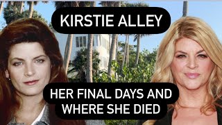 Kirstie Alley Where She Died and Her Final Days