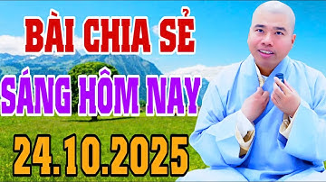 BÀI CHIA SẺ SÁNG HÔM NAY 24.10.2025 (MỚI NHẤT) #cusihienduc