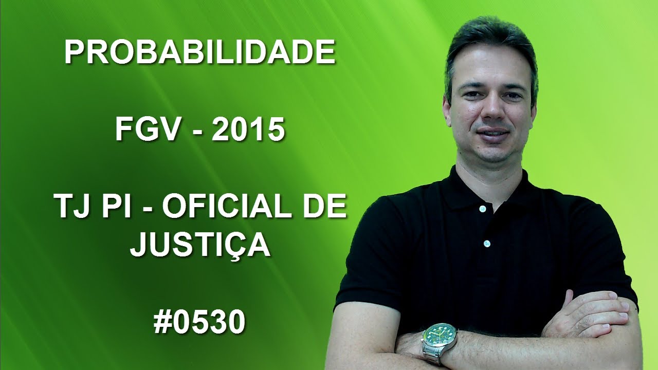 0530 - FGV - 2015 - TJ/PI - PROBABILIDADE