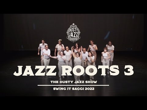 The Dusty Jazz Show - Jazz Roots 3 - Swing It Saggi  2022