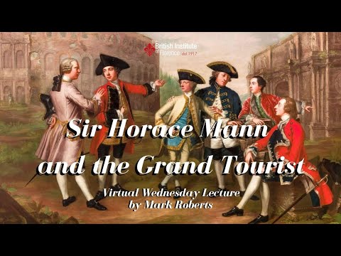 Sir Horace Mann and the Grand Tourists