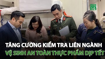 Tăng cường kiểm tra liên ngành vệ sinh an toàn thực phẩm dịp Tết | VTC14