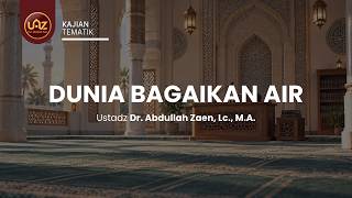 Download Lagu The World Is Like Water - Ustadz Dr. Abdullah Zaen, Lc., M.A. Download Lagu The World Is Like Water - Ustadz Dr. Abdullah Zaen, Lc., M.A.