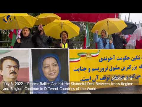 July 8, 2022 – Protest Rallies Against the Shameful Deal Between Iran’s Regime & Belgium Countries