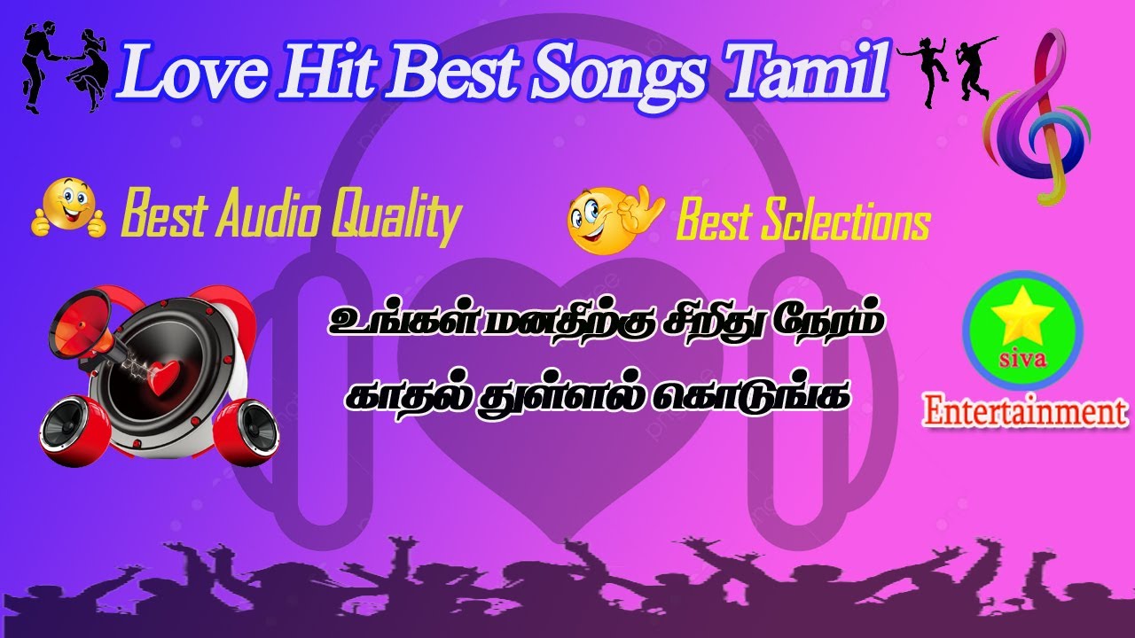 best love tamil songs with best audio quality top sclections .. YouTube