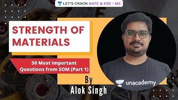 50 Most Important Questions from SOM (Part 1) | Strength of Materials | GATE/ESE 2021 | Alok Singh