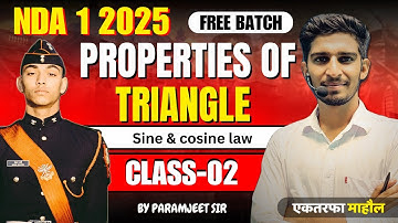 #NDA_1_2025 || Properties of Triangle || FREE BATCH FOR NDA 2025 BY PARAMJEET SIR