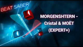 [Beat Saber Custom] MORGENSHTERN - Cristal & МОЁТ (EXPERT+) Pico 4