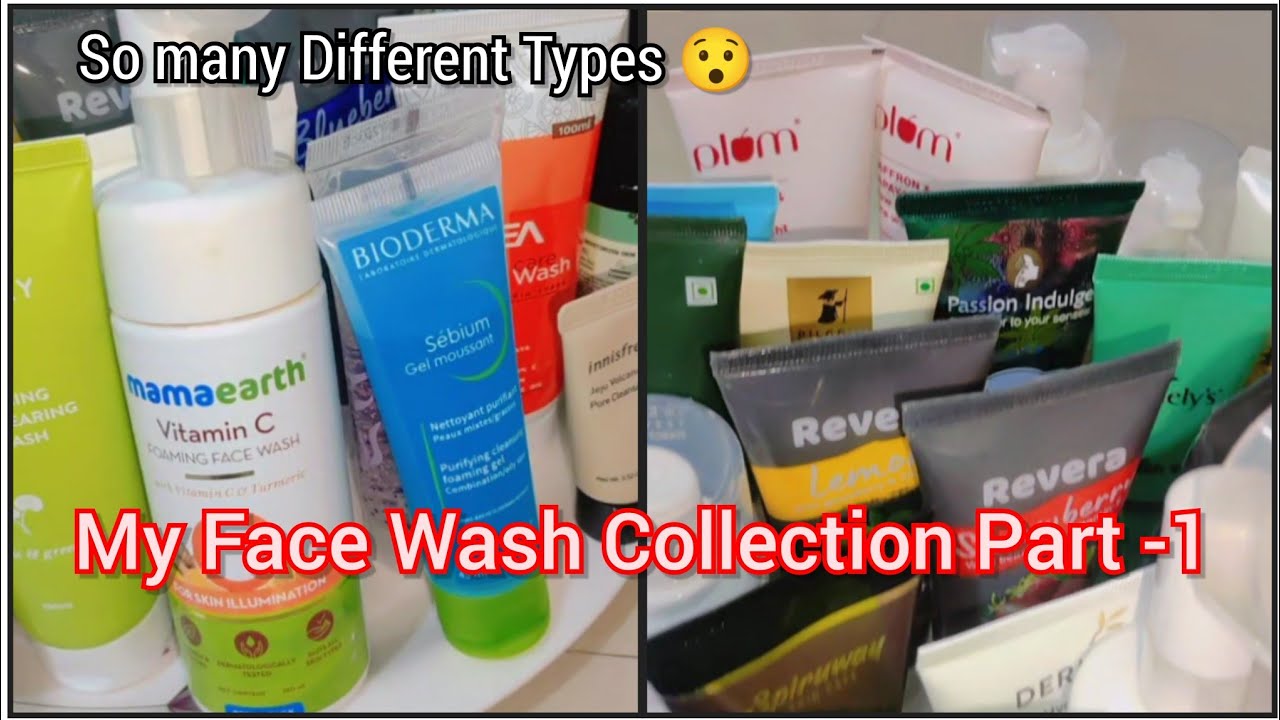 My Face Wash Collection Part 1 Oily Skin Types Face Wash Oily Skin