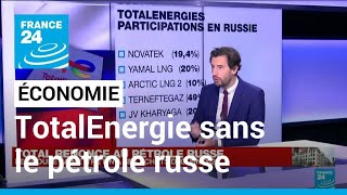 Le groupe français TotalEnergies annonce renoncer au pétrole russe • FRANCE 24