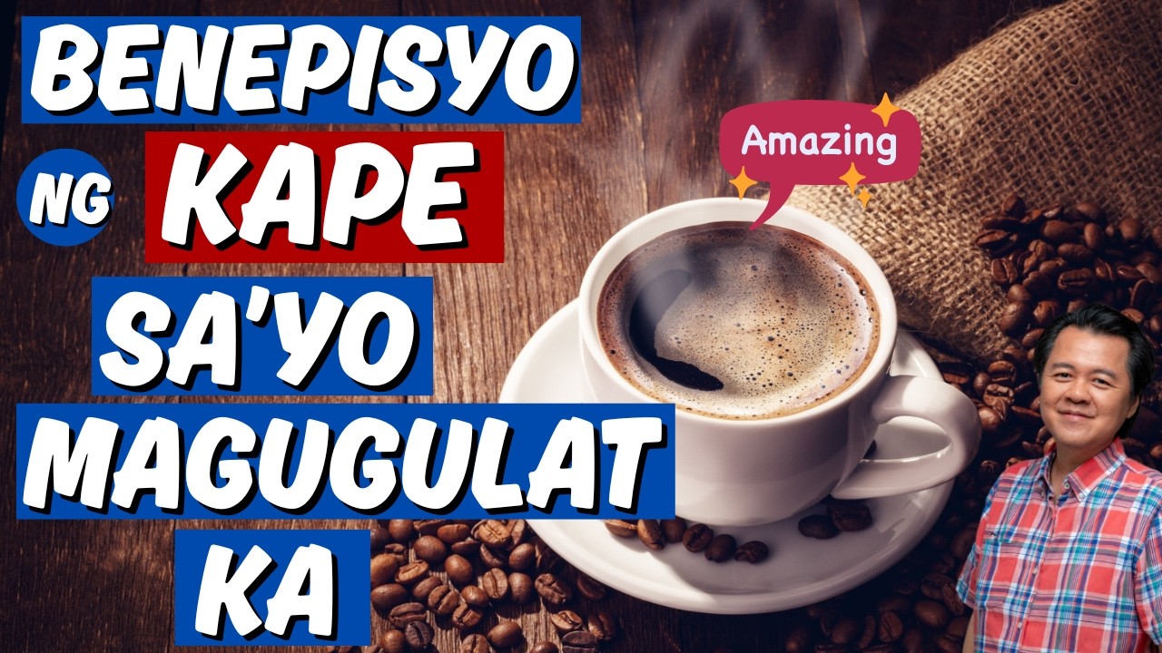 Benepisyo ng Kape sayo Magugulat ka. - By Doc Willie Ong